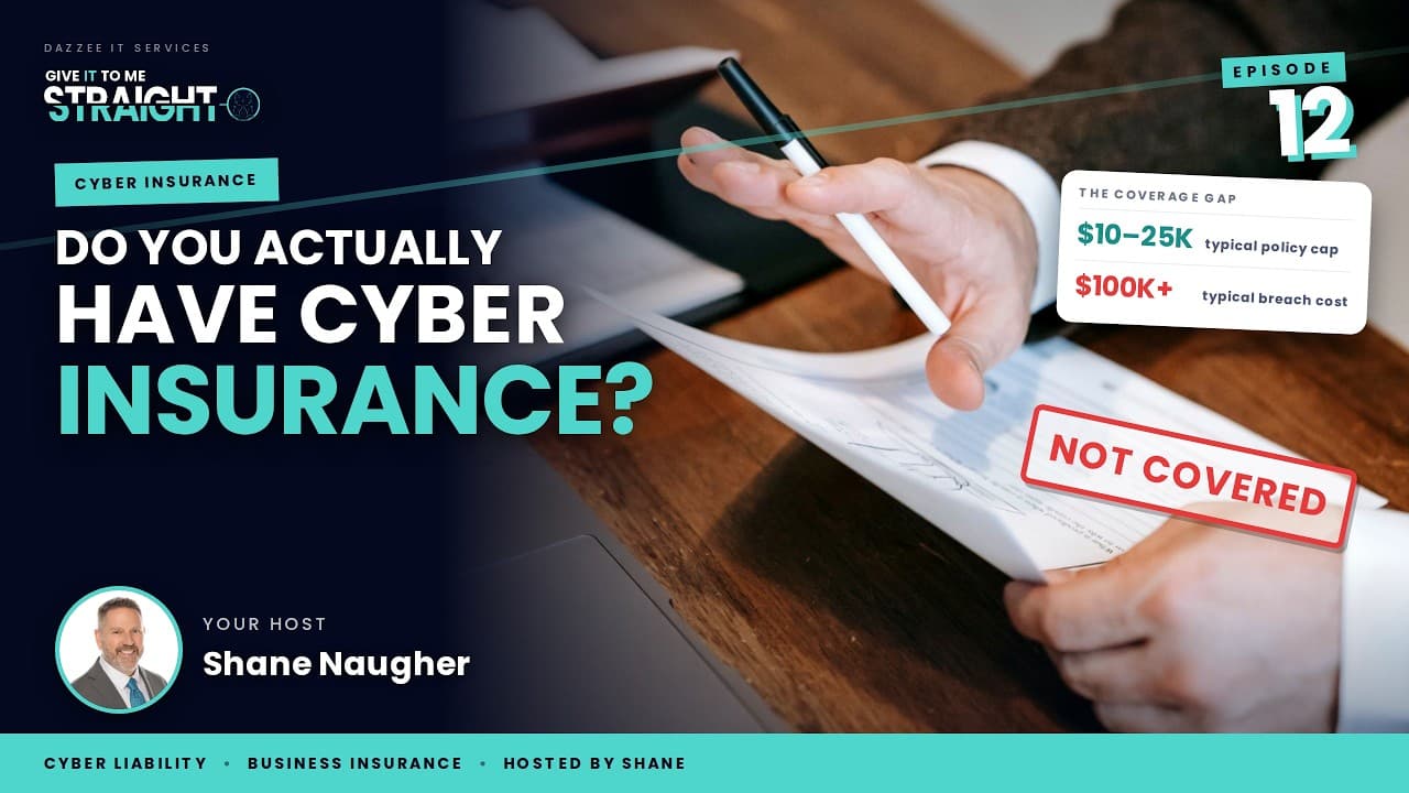 Do You Actually Have Cyber Insurance? on Give IT To Me Straight
