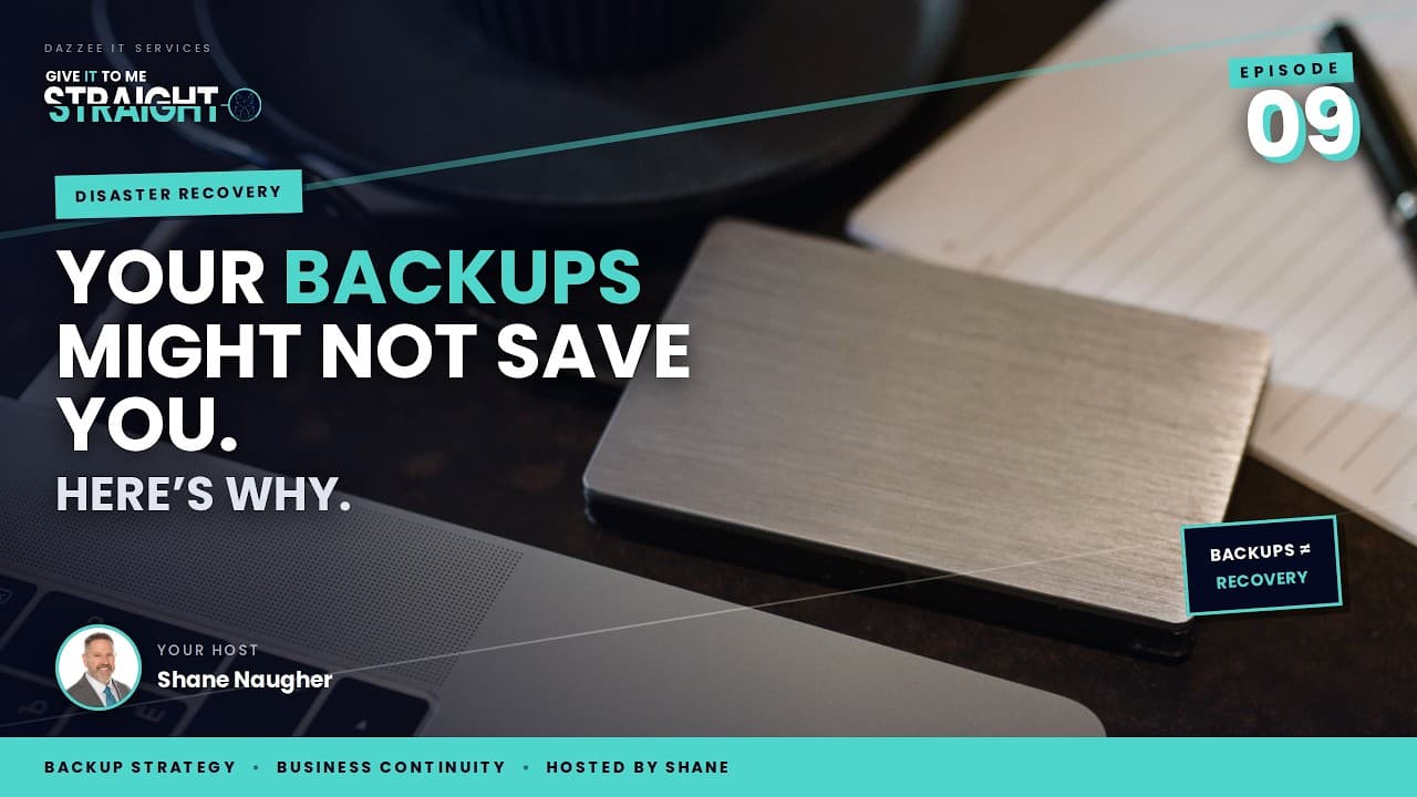 Your Backups Might Not Save You. Here's Why on Give IT To Me Straight